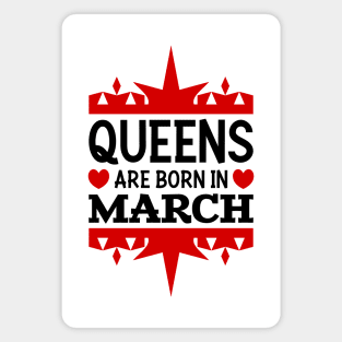 Queens are born in March Magnet